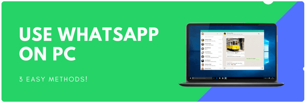 How to use whatsapp on pc with or without phone 3 methods 