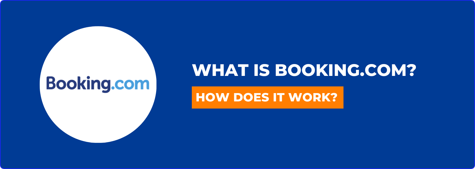 what is Booking.com and how does it work