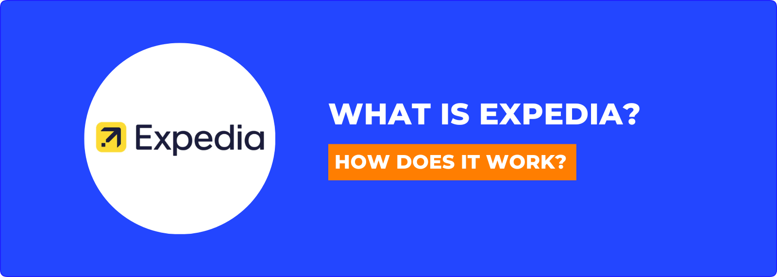 what is Expedia and how does it work