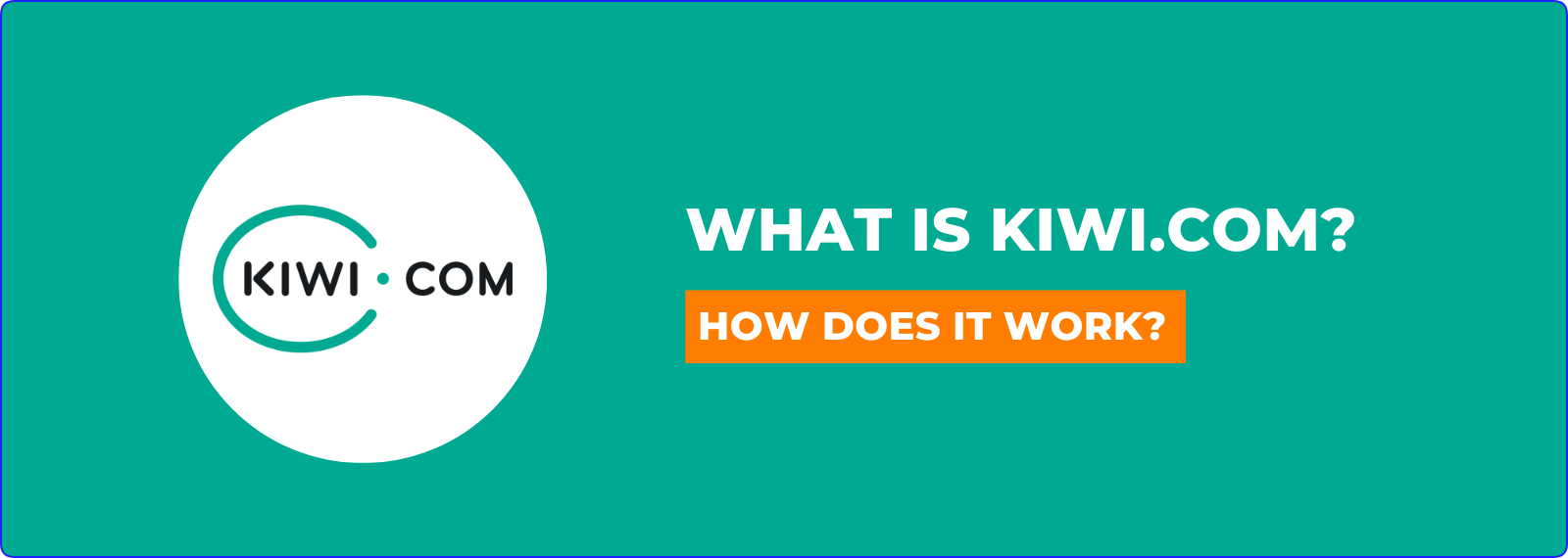 what is kiwi.com and how does it work