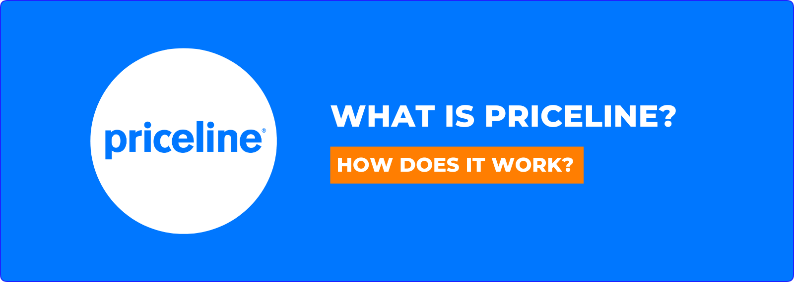 what is Priceline and how does it work